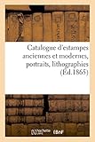  Catalogue d\'estampes anciennes et modernes, portraits, lithographies