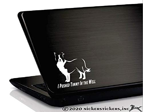 I Pushed Timmy In The Well | Nickerstickers® Funny Border Collie Dog Vinyl Window Auto Decal Sticker #TOP2