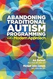 Abandoning Traditional Autism Programming With a Modern Approach