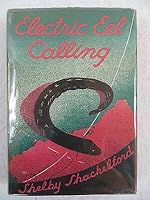 Shelby Shackelford ELECTRIC EEL CALLING Charles Scribner's Sons 1st Edition 1941 B088HBFPD7 Book Cover