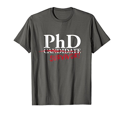 Ph.D. Candidate (Survivor) Funny Graduate School T-Shirt