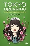  Tokyo dreaming – Prinzessin im Rampenlicht: Romantische Cinderellastory mit angesagtem Japan-Setting ab 13 (Die Tokyo-Ever-After-Reihe 2)