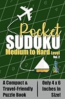 Pocket Sudoku: Medium to Hard Level - A Compact & Travel-Friendly Sudoku Puzzle Book, Only 4x6 Inches in Size!: Volume 2 1514381710 Book Cover