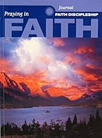 Praying in Faith - Faith Discipleship Journal 0633019011 Book Cover