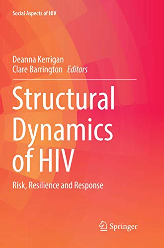 Structural Dynamics of HIV: Risk, Resilience and Response (Social Aspects of HIV, 4)