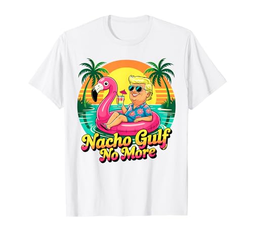 Retro Nacho Gulf No More Of America Patriotic Beach T-Shirt