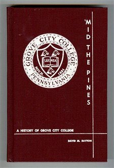 Unknown Binding 'Mid the pines: An historical study of Grove City College Book