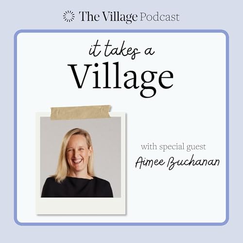 Ep 5: "Having It All is Not Doing It All": Aimee Buchanan on Crafting a Career and Family Life on Her Own Terms.