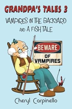Paperback Grandpa's Tales 3: Vampires in the Backyard & A Fish Tale (Grandma & Grandpa's Tales) Book