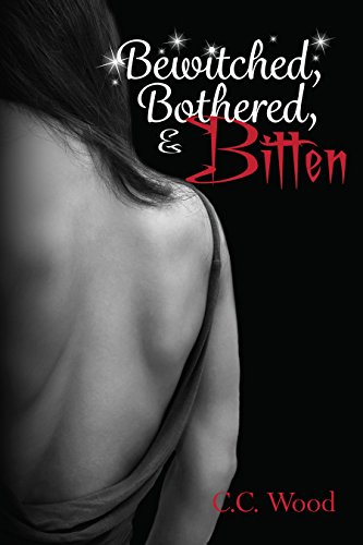 Bewitched, Bothered, and Bitten: (Bitten, Book 3)