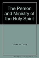 The Person and Ministry of the Holy Spirit: A Wesleyan Perspective 0801023599 Book Cover