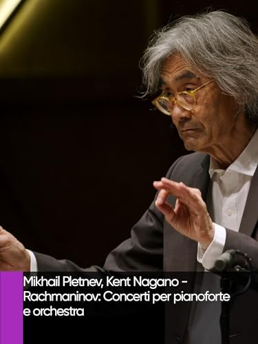  Mikhail Pletnev, Kent Nagano - Rachmaninov: Concerti per pianoforte e orchestra