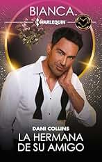 La hermana de su amigo (Bianca nº 3202)