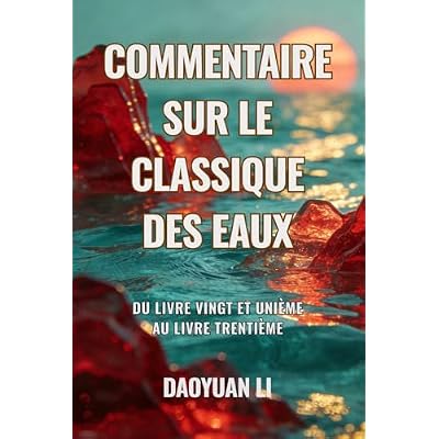 Commentaire sur le Classique des Eaux: Du Livre vingt et uni&egrave;me au Livre trenti&egrave;me