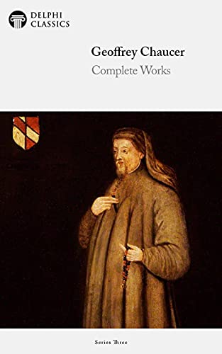 Delphi Complete Works of Geoffrey Chaucer (Illustrated)