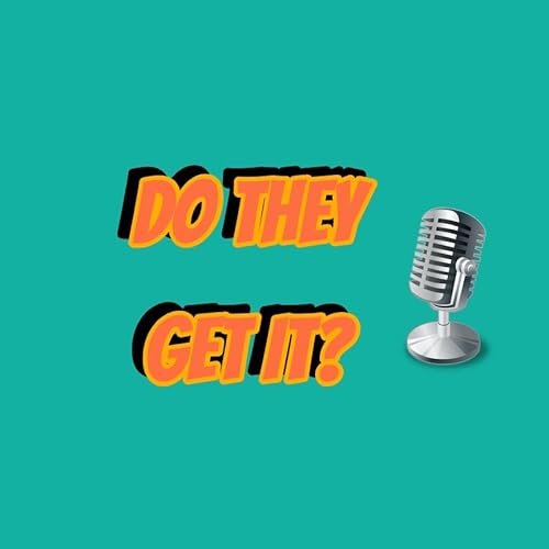 Couverture de Do They Get It?