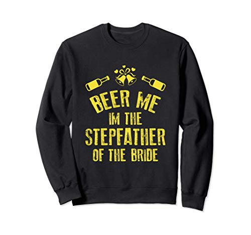 FUNNY BEER ME IM STEPFATHER OF THE BRIDE T-SHIRT Wedding Felpa