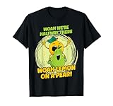 We're Halfway There Lemon On A Pear Pear T-Shirt