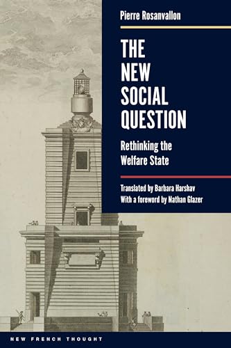 The New Social Question: Rethinking The Welfare State: 49 (New French Thought Series)