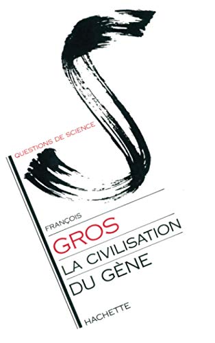 La Civilisation du gène (French Edition)