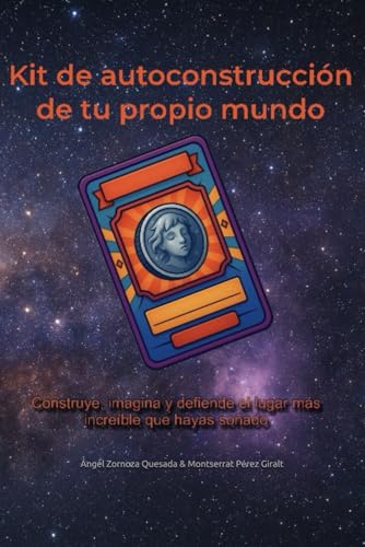 Kit de autoconstrucción de tu propio mundo: Construye, imagina y defiende el lugar más increíble que hayas soñado
