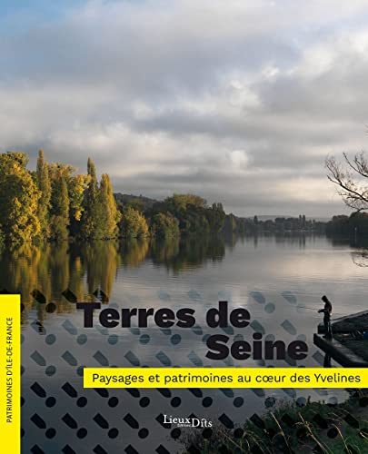 Terres de Seine Livre de paysages et patrimoines des Yvelines - 2