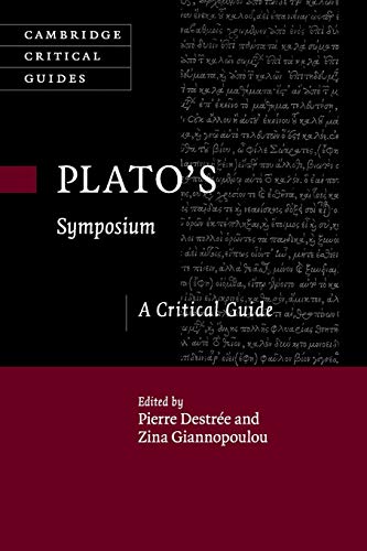 Plato's Symposium: A Critical Guide (Cambridge Critical Guides)