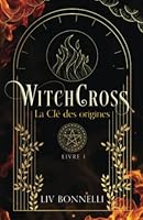WitchCross: La Clé des origines (une romance ensorcelante) 2954868228 Book Cover