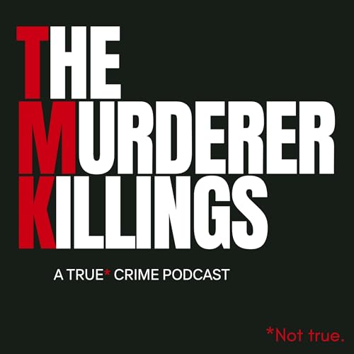 The Murderer Killings - A True* Crime Podcast cover art