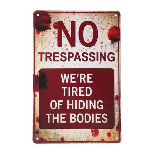 Halloween Decorations Metal Tin Sign for Outdoor Yard, Garage Wall, Rustic Vintage No Trespassing We're Tired of Hiding The Bodies, 7.8x11.8in