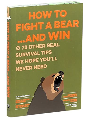 Portable Press 9781645171348 How To Fight A Bear...And Win: And 72 Other Real Survival Tips We Hope You'Ll Never Need thumb #1