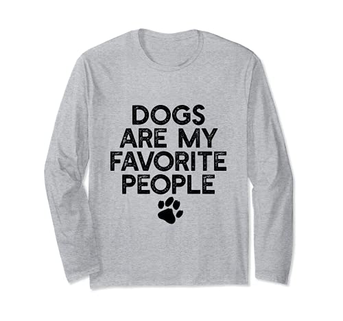 DOGS ARE MY FAVORITE PEOPLE Paw Print Pet Owner Dog Meme Long Sleeve T-Shirt, Grey