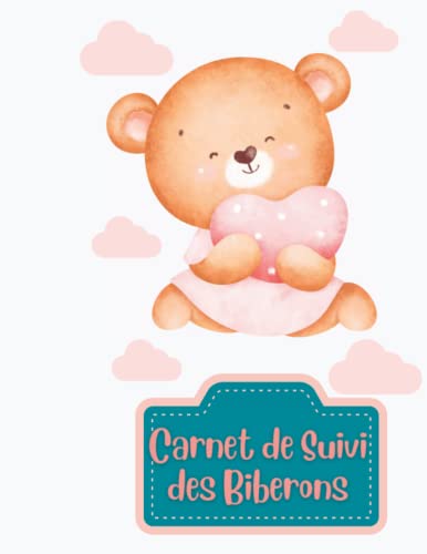 Carnet de Suivi des Biberons: Cahier à remplir 0-6 mois: Journal de Bord Bébé | Suivi Quotidien des repas | Cadeau Future Maman | Format A4 | Pour les Parents | 108 Pages
