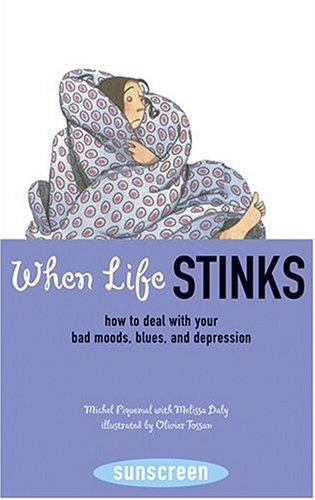 When Life Stinks: How To Deal With Your Bad Moods, Blues, And Depression (Turtleback School & Library Binding Edition)      Library Binding – November 17, 2004
