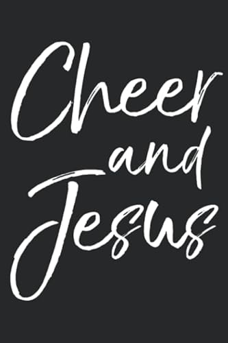 Cheer and Jesus: Cheerleading Quote Inspirational Christian Devotional Journal with Blank Pages &amp; Notebook to take Sermon &amp; Bible Study Notes for Cheerleaders