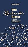 Die Rauhnächte feiern: 12 Schritte zu deinem inneren Sternenhimmel