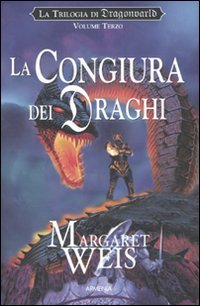 La congiura dei draghi. La trilogia di Dragonworld: 3 La congiura dei draghi. La trilogia di Dragonworld: 3