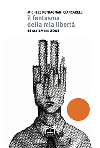 Il fantasma della mia libertà. 11 settembre 2001