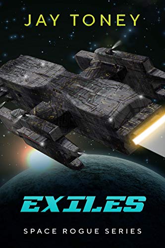 Exiles (Space Rogue Book 2) by [Jay Toney, Ann Attwood]