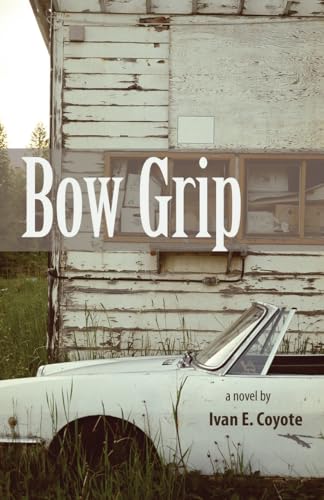 Bow Grip: A Novel