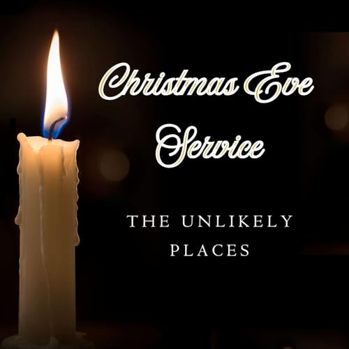 The Unlikely Places: Luke 2:1-7