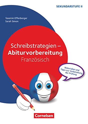 Schreibstrategien Französisch: Materialien und Tipps zur Vorbereitung der Prüfung