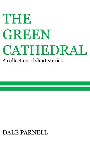 The Green Cathedral: A collection of short stories