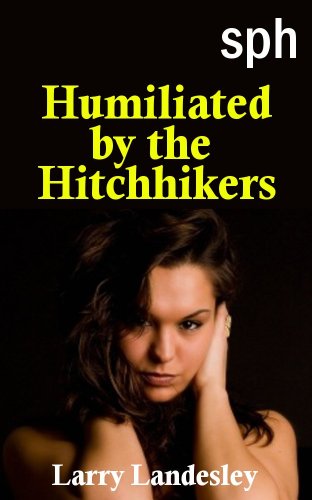 SPH: Humiliated by the Hitchhikers