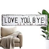 Housewarming Love You Bye Metallschild, 41 x 10 cm, korrosionsbeständig und Retro, für Flur, rustikaler Stil, Innen- und Außenbereich, Valentinstagsgeschenk