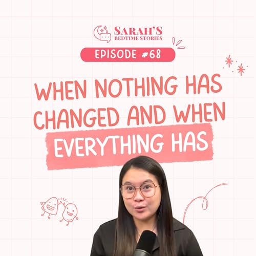 『When nothing has changed and when everything has | Ep 68』のカバーアート