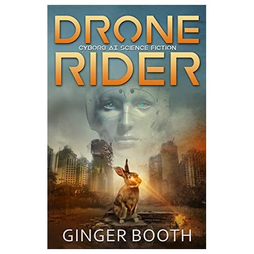 Drone Rider: Cyborg AI Science Fiction (Drone Rider AI Wars Book 1)