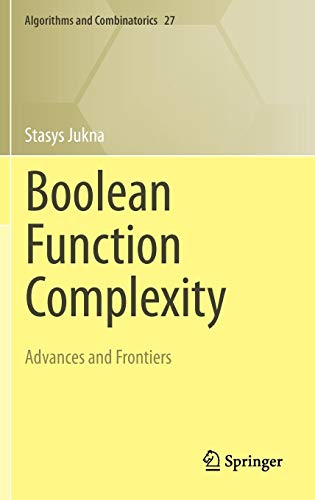 Boolean Function Complexity: Advances and Frontiers (Algorithms and Combinatorics)