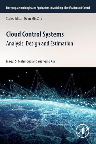 CLOUD CONTROL SYSTEMS: ANALYSIS, DESIGN AND ESTIMATION, 1ST EDITION (Emerging Methodologies and Applications in Modelling, Identification and Control) view 2