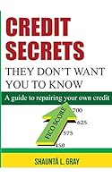 Credit Secrets They Don't Want You To Know 0692524975 Book Cover